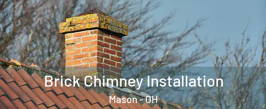  Brick Chimney Installation Mason - OH