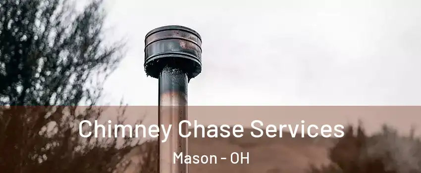  Chimney Chase Services Mason - OH