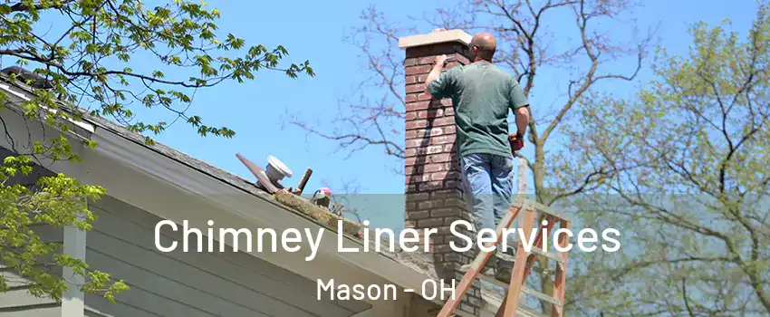  Chimney Liner Services Mason - OH