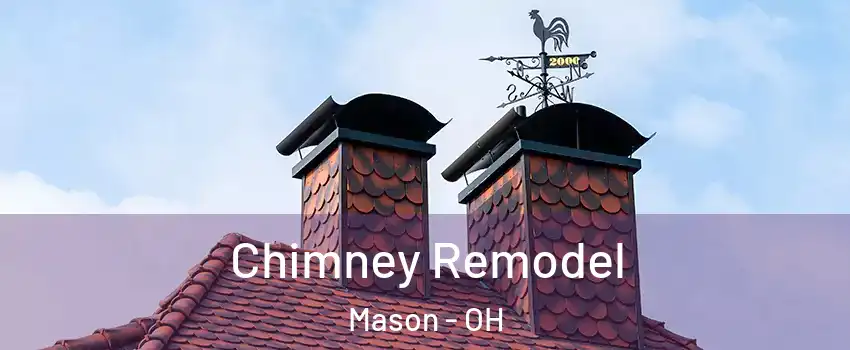  Chimney Remodel Mason - OH