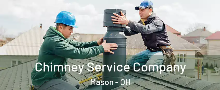  Chimney Service Company Mason - OH