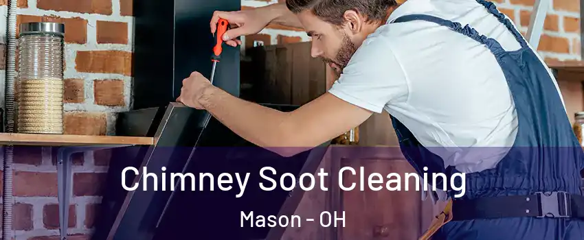  Chimney Soot Cleaning Mason - OH
