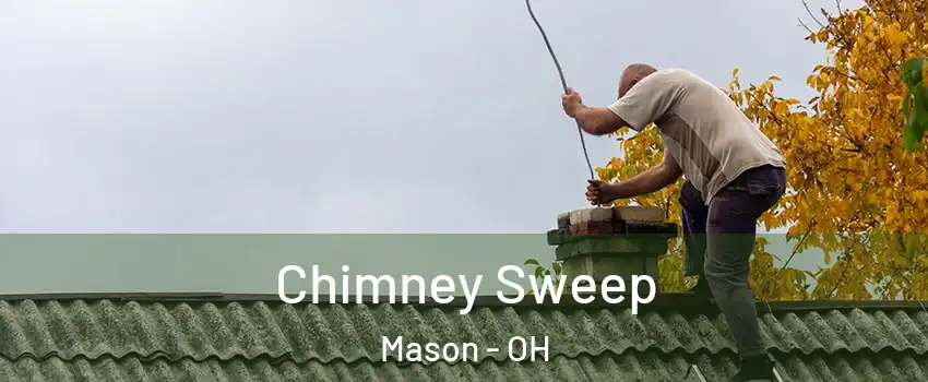  Chimney Sweep Mason - OH