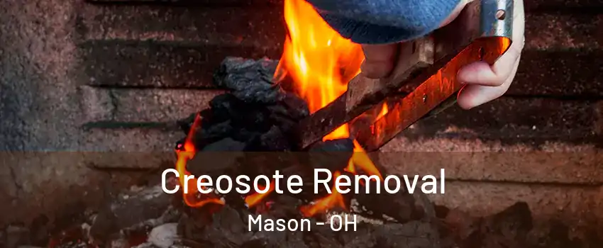  Creosote Removal Mason - OH