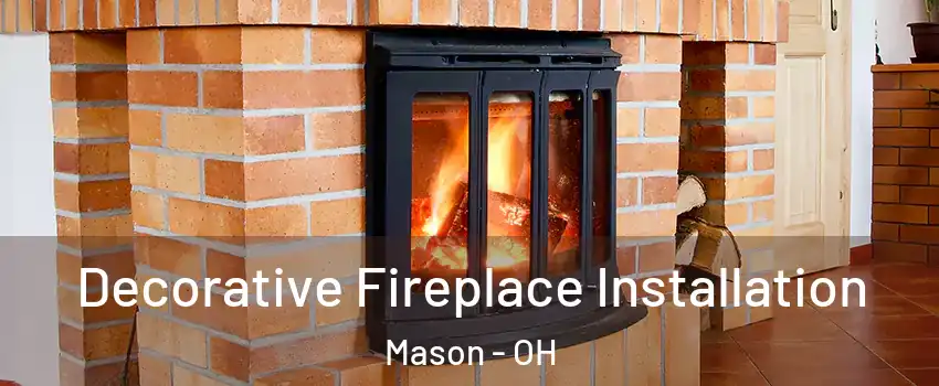  Decorative Fireplace Installation Mason - OH