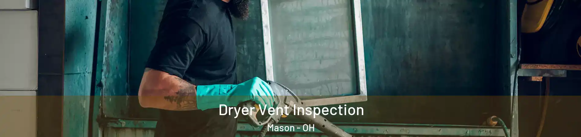  Dryer Vent Inspection Mason - OH