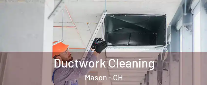  Ductwork Cleaning Mason - OH