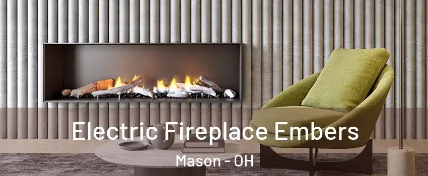  Electric Fireplace Embers Mason - OH