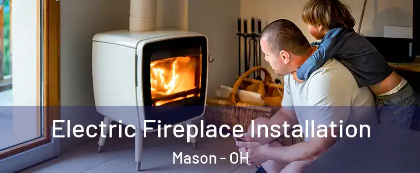  Electric Fireplace Installation Mason - OH