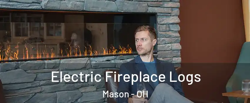  Electric Fireplace Logs Mason - OH
