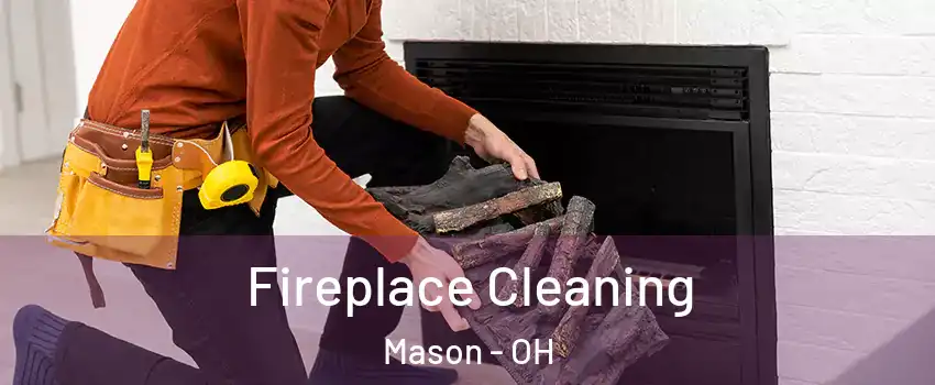  Fireplace Cleaning Mason - OH