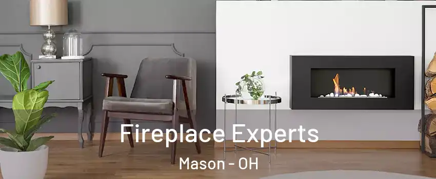  Fireplace Experts Mason - OH
