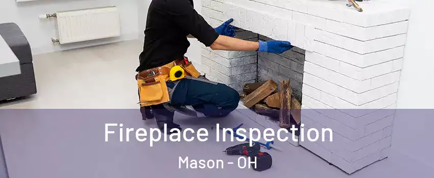  Fireplace Inspection Mason - OH