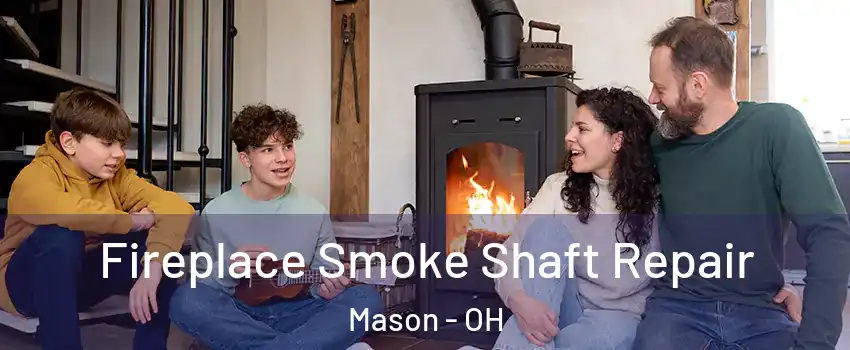  Fireplace Smoke Shaft Repair Mason - OH