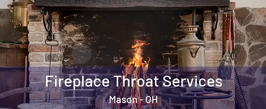 Fireplace Throat Services Mason - OH