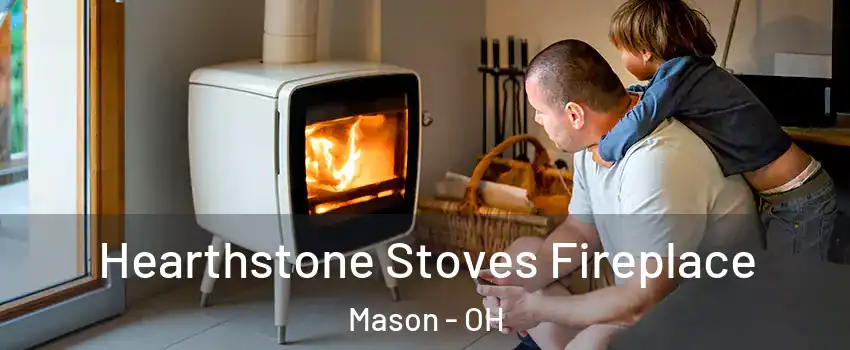  Hearthstone Stoves Fireplace Mason - OH