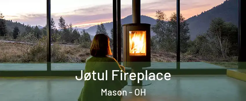  Jøtul Fireplace Mason - OH