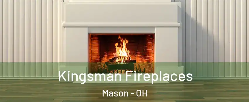  Kingsman Fireplaces Mason - OH