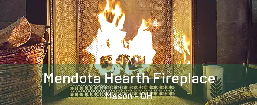  Mendota Hearth Fireplace Mason - OH