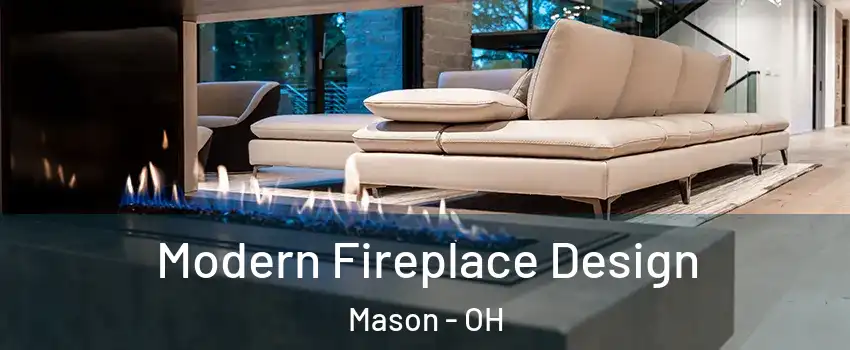  Modern Fireplace Design Mason - OH