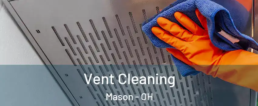 Vent Cleaning Mason - OH