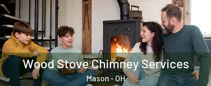  Wood Stove Chimney Services Mason - OH