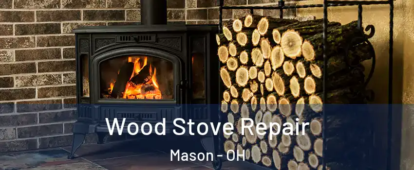  Wood Stove Repair Mason - OH